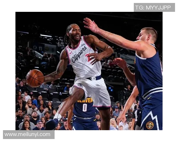 NBA快船与掘金精彩对决直播全程回顾与分析尽在此处