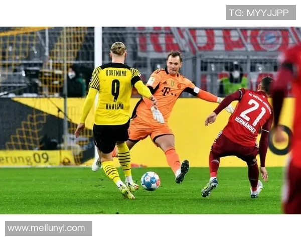 多特蒙德与拜仁慕尼黑精彩对决全景直播回顾与分析 多特蒙德与拜仁慕尼黑精彩对决全景直播回顾与分析
